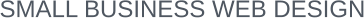 SMALL BUSINESS WEB DESIGN